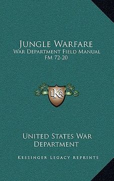 portada jungle warfare: war department field manual fm 72-20 (en Inglés)
