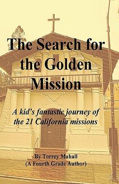 portada the search for the golden mission: a kid's fantastic journey of the 21 california missions (in English)