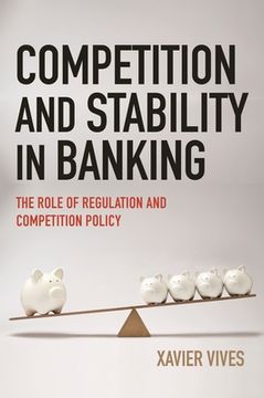 portada Competition and Stability in Banking: The Role of Regulation and Competition Policy (in English)