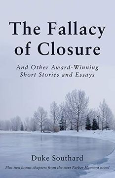 portada The Fallacy of Closure: And Other Award-Winning Short Stories and Essays (in English)