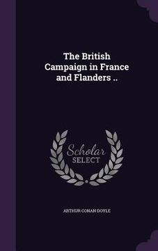 portada The British Campaign in France and Flanders .. (in English)