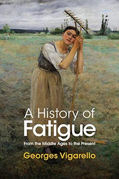 portada A History of Fatigue: From the Middle Ages to the Present (en Inglés)