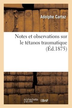 portada Notes Et Observations Sur Le Tétanos Traumatique (en Francés)