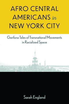 portada Afro Central Americans in New York City: Garifuna Tales of Transnational Movements in Racialized Space (in English)
