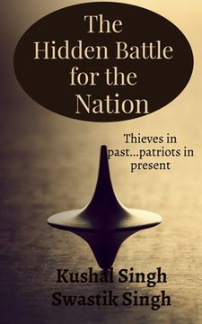 portada The Hidden Battle for the Nation Second Edition: Thieves in past....patriots in present! (en Inglés)
