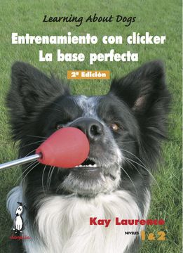 portada Entrenamiento con Clicker: La Base Perfecta (in Spanish)
