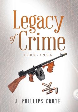 portada Legacy of Crime: 1908-1986 (in English)