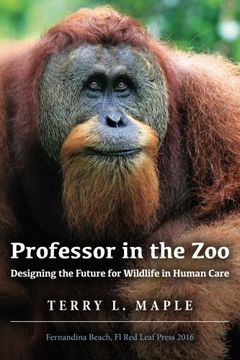 portada Professor in the Zoo: Designing the Future for Wildlife in Human Care (en Inglés)
