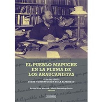 portada El Pueblo Mapuche en la Pluma de los Araucanistas (in Spanish)