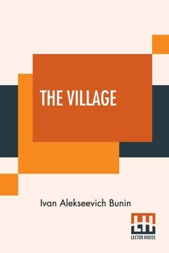 portada The Village: This Authorised Translation Has Been Made From The Original Russian Text By Isabel Hapgood (in English)