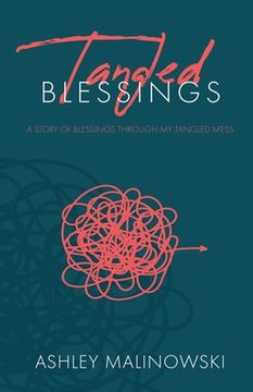 portada Tangled Blessings: A Story of Blessings Through My Tangled Mess