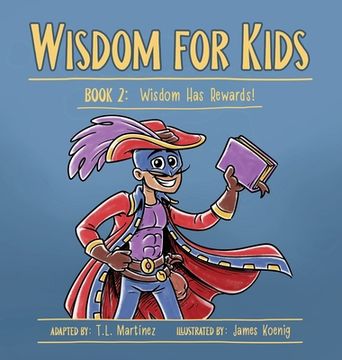 portada Wisdom for Kids: Book 2: Wisdom Has Rewards! (en Inglés)