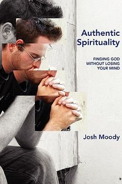 portada authentic spirituality: finding god without losing your mind (en Inglés)