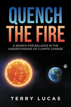portada Quench the Fire: A Search for Balance in the Understanding of Climate Change 