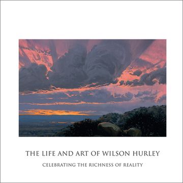 portada The Life and art of Wilson Hurley: Celebrating the Richness of Reality (en Inglés)