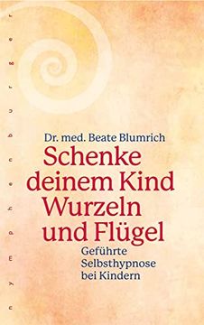 portada Schenke Deinem Kind Wurzeln und Flügel (in German)