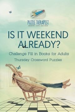 portada Is It Weekend Already? | Thursday Crossword Puzzles | Challenge Fill in Books for Adults