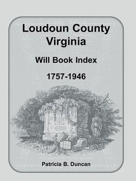 portada loudoun county, virginia will book index, 1757-1946 (en Inglés)