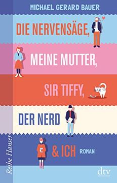 portada Die Nervensäge, Meine Mutter, sir Tiffy, der Nerd & ich (Reihe Hanser)