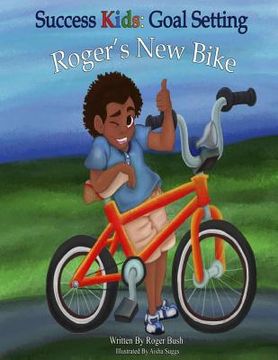 portada Success Kids: Goal Setting: Roger's New Bike (en Inglés)