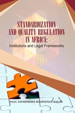 portada Standardization and Quality Regulation in Africa: Institutions and Legal Frameworks (en Inglés)