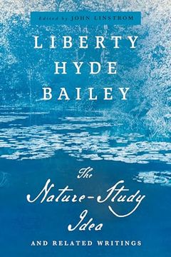 portada The Nature-Study Idea: And Related Writings (The Liberty Hyde Bailey Library) (en Inglés)