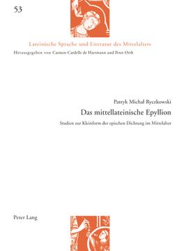 portada Das mittellateinische Epyllion: Studien zur Kleinform der epischen Dichtung im Mittelalter (en Alemán)