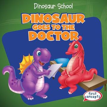 portada Dinosaur Goes to the Doctor (in English)
