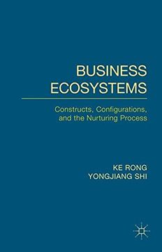 portada Business Ecosystems: Constructs, Configurations, and the Nurturing Process