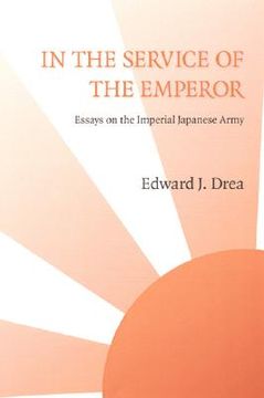 portada in the service of the emperor: essays on the imperial japanese army (en Inglés)