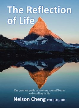 portada The Reflection of Life: The Practical Guide to Knowing Yourself Better and Excelling in Life (in English)