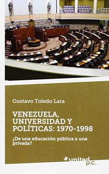 portada Venezuela, Universidad y Políticas: 1970-1998:  De una Educación Pública a una Privada?