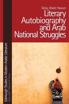 portada Literary Autobiography and Arab National Struggles (Edinburgh Studies in Modern Arabic Literature) (en Inglés)