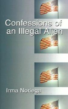portada Confessions of an Illegal Alien