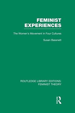 portada Feminist Experiences (Rle Feminist Theory): The Women's Movement in Four Cultures (in English)