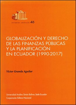 portada Globalización y derecho de las finanzas públicas y la planificación en Ecuador (1990-2017)