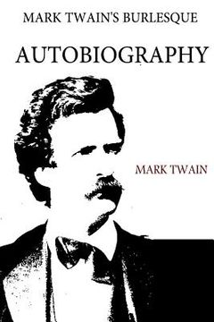 portada Mark Twain's Burlesque Autobiography (en Inglés)