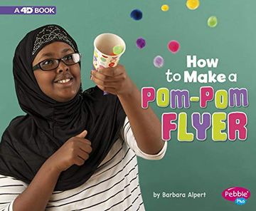 portada How to Make a Pom-Pom Flyer: A 4d Book (Hands-On Science Fun: A 4d Book) 