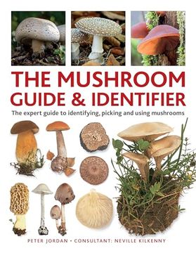 portada The Mushroom Guide & Identifier: An Expert Manual for Identifying, Picking and Using Edible Wild Mushrooms Found in the Britain Isles: An ExpertM Wild Mushrooms Found in the British Isles (en Inglés)