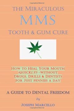 portada The Miraculous mms Tooth & gum Cure: How to Heal Your Mouth (Quickly! ) -- Without Drugs, Drills & Dentists (Miracle Self-Healing Secrets) 