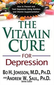 portada The Vitamin Cure for Depression: How to Prevent and Treat Depression Using Nutrition and Vitamin Supplementation (in English)