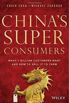 portada China's Super Consumers: What 1 Billion Customers Want and how to Sell it to Them (in English)