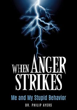 portada When Anger Strikes, me and my Stupid Behavior (in English)
