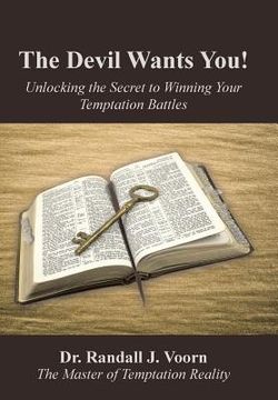 portada The Devil Wants You!: Unlocking the Secret to Winning Your Temptation Battles (en Inglés)