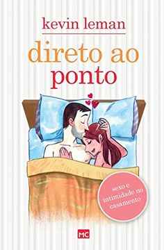portada Direto ao Ponto: Sexo e Intimidade no Casamento (in Portuguese)