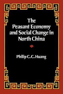 portada The Peasant Economy and Social Change in North China (en Inglés)