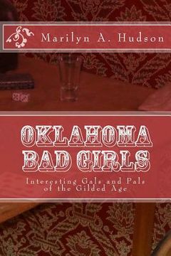 portada Oklahoma Bad Girls: Interesting Gals and Pals of the Gilded Age (en Inglés)