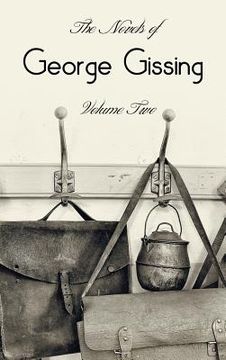 portada The Novels of George Gissing, Volume Two (complete and unabridged) including, The Odd Women, Eve's Ransom, The Paying Guest and Will Warburton (en Inglés)