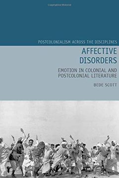 portada Affective Disorders: Emotion in Colonial and Postcolonial Literature: 21 (Postcolonialism Across the Disciplines) (en Inglés)