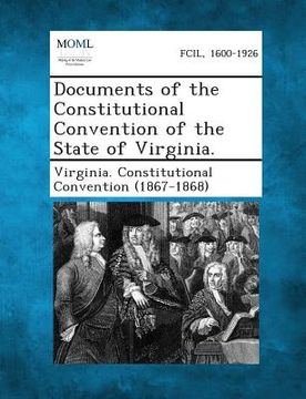 portada Documents of the Constitutional Convention of the State of Virginia. (en Inglés)